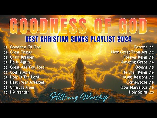 Best Christian Songs 2024 Non Stop Worship Music Playlist  Goodness of God