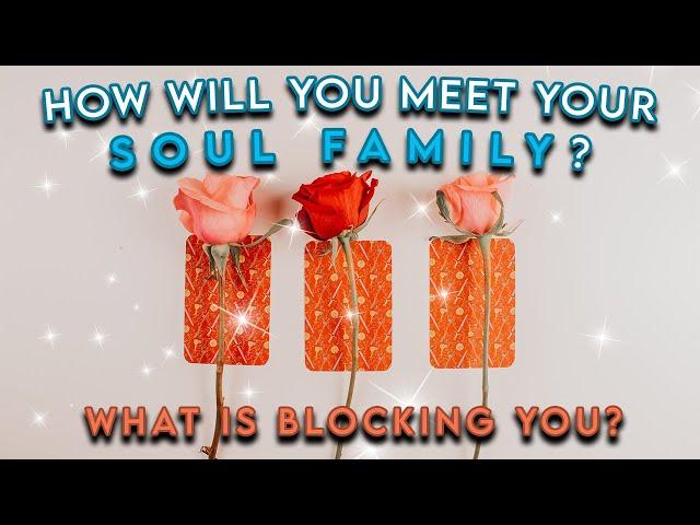 What's KEEPING YOU from Your SOUL FAMILY? How to Meet Your Soul Fam Pick a Card ft@KinoTarot