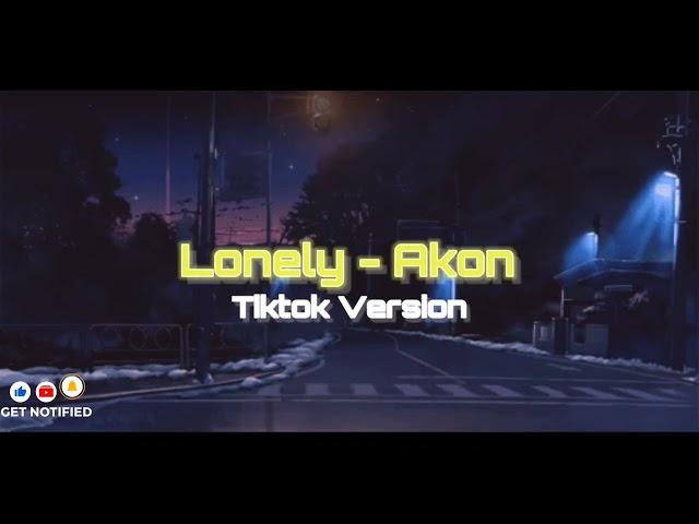 Lonely - Akon (TikTok Version Songs)