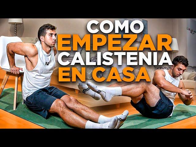 CÓMO EMPEZAR a ENTRENAR CALISTENIA en CASA