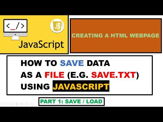 HOW TO SAVE DATA AS A FILE (E.G. SAVE.TXT) USING JAVASCRIPT - Part 1: Save / Load