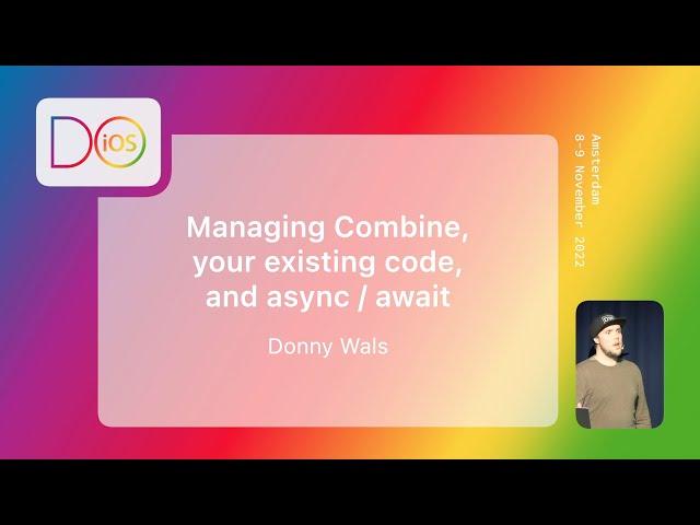 Managing Combine, your existing code, and async/await - Donny Wals - Do iOS 2022 (English)