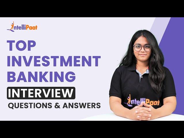 Investment Banking Interview Questions | Investment Banking Interview | Intellipaat