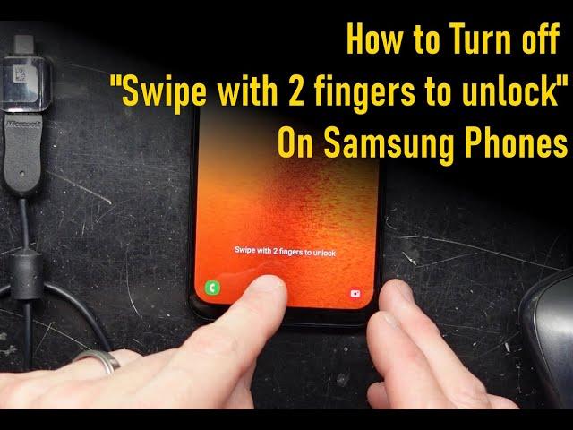 How to turn off Samsung "Swipe with 2 fingers to unlock"