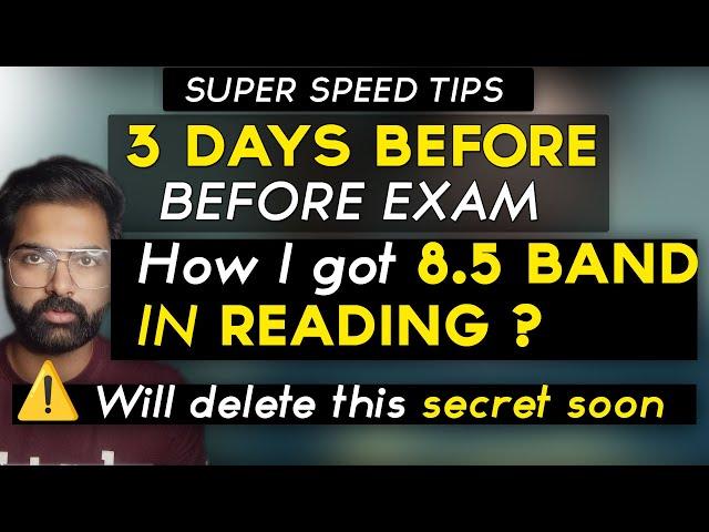 My IELTS Super Secret Tip - How I got 8.5 Band in reading - Will delete this soon for sure