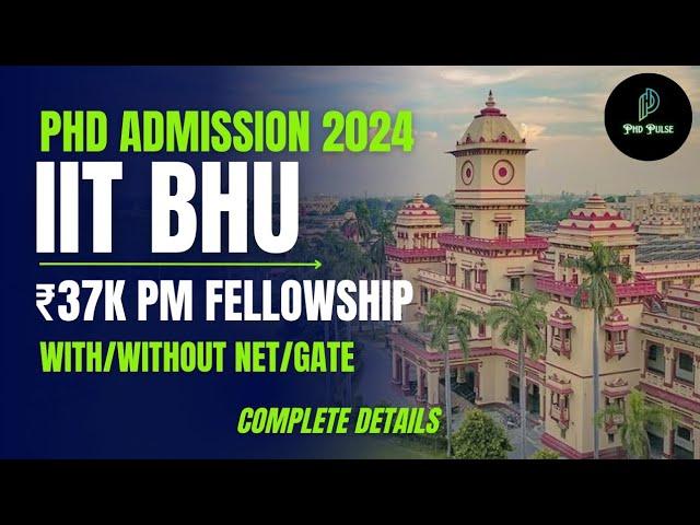 IIT BHU PhD Forms Out||Institute Fellowship Available||Complete Details