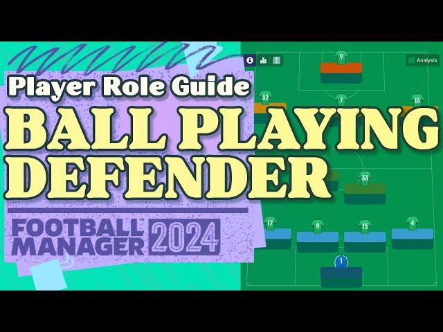 Ball Playing Defender FM24 Role Guide