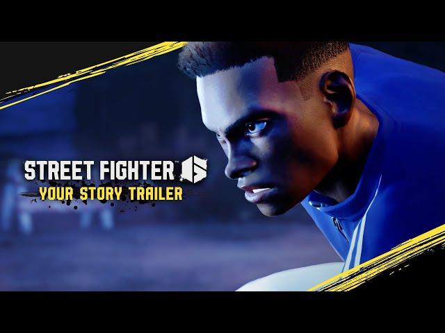 Street Fighter 6 - Your Story Trailer
