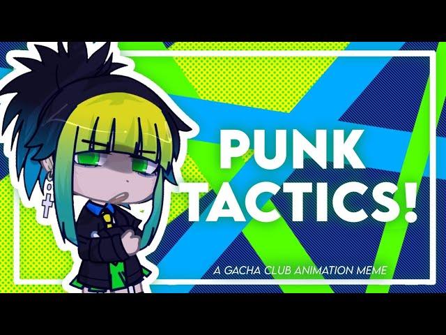  PUNK TACTICS || GACHA CLUB ANIMATION MEME || [FW?]