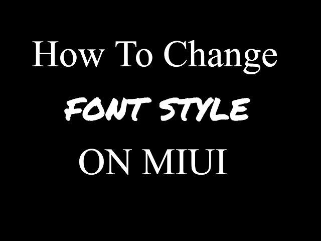 How To Change Font Style In MIUI 8