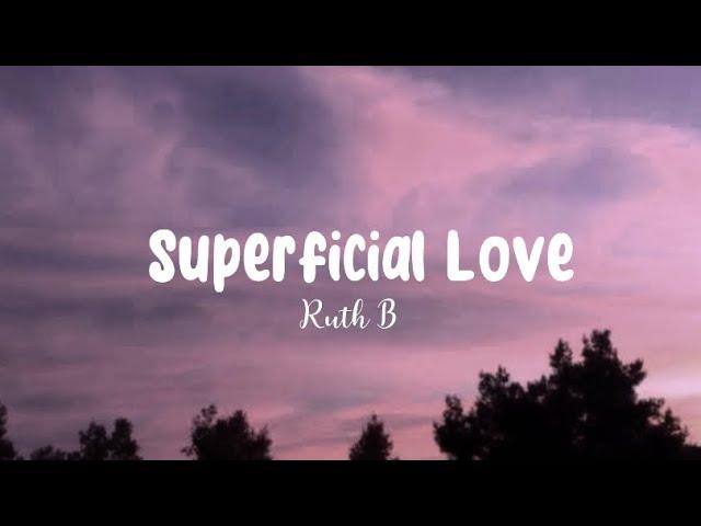 Superficial Love - Ruth B  Tiktok Version (Speed Up and Lyrics)