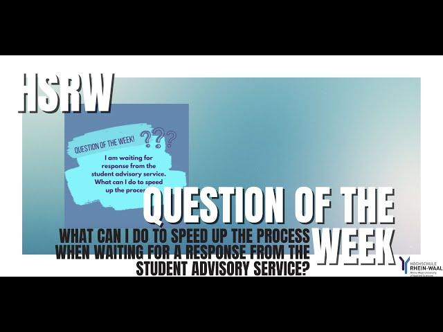 Question of the Week - What can I do to receive a fast response from the Student Advisory Service?