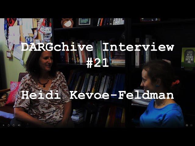 DARGchive Interview #21 with Heidi Kevoe-Feldman