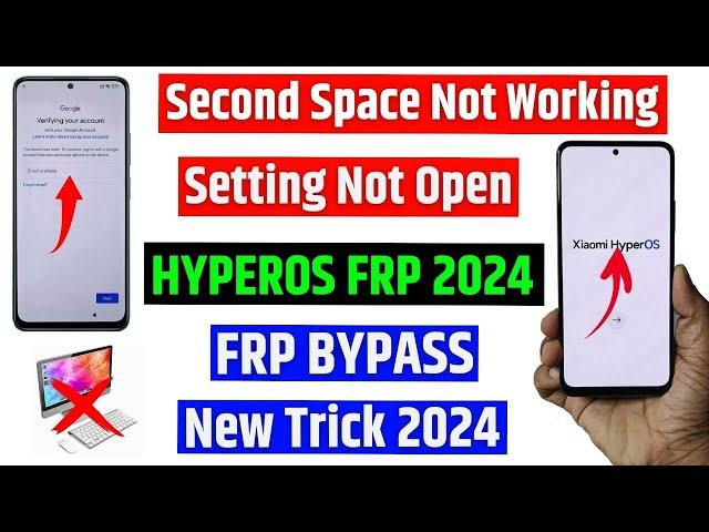 Redmi Note 13 Pro Frp bypass - Hyperos Android 14 | Second Space Not Working | Setting Not Open