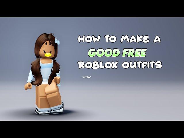 HOW to MAKE GOOD FREE ROBLOX OUTFITS! ⭐️ (2024)