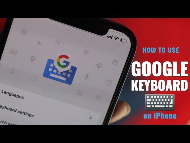 Use Google keyboard on iPhone | GBoard for iPhone