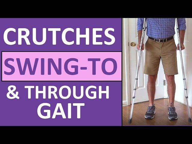 Swing-To Gait and Swing-Through Gait Crutches Nursing Skill NCLEX