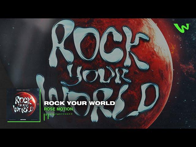 Rose Motion - Rock Your World