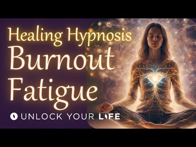 Burnout, Chronic Fatigue and Exhaustion Healing Meditation (Hypnosis)