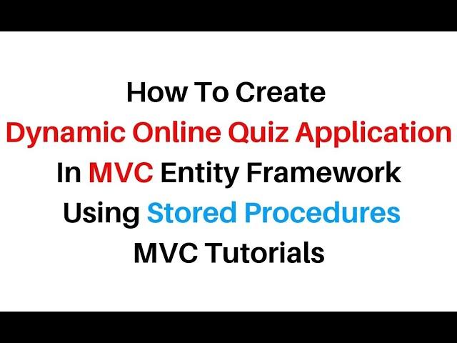 ASP.NET MVC C#4.6.1 Online Quiz Application Using Stored Procedures