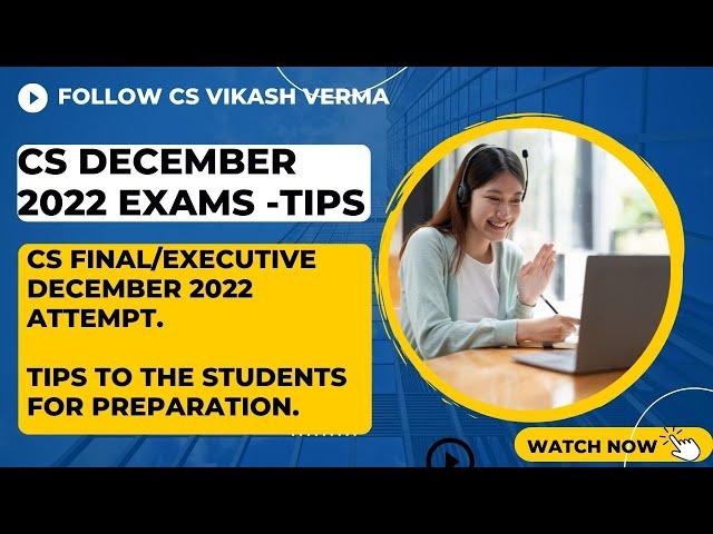 CS December 2022 exams | Tips for Students | Start preparation do not delay now | CS Vikash Verma