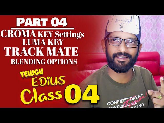 Edius class 04 / PART 04 / Video Editing Tutorial in Telugu / Edius 8,9,10 / TRACK MATE , CROMA KEY