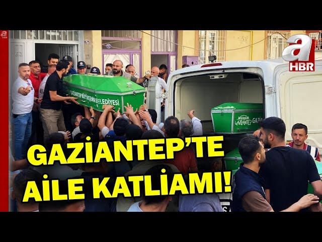 Gaziantep'te  Aile Katliamı! Eşi Ve 4 Çocuğunu Öldüren Baba İntihar Etti | A Haber