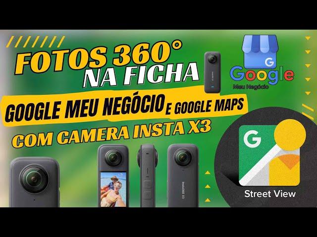 Fotos 360 no google maps e  Google Meu Negócio / Maps e Google Street View 360 / instaX3