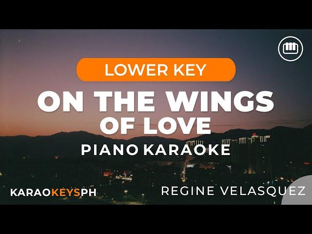 On The Wings Of Love - Regine Velasquez (Lower Key - Piano Karaoke)