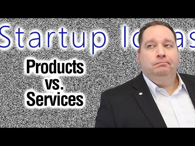 Should you Start a Product or Service Company? - Startup Ideas - 001