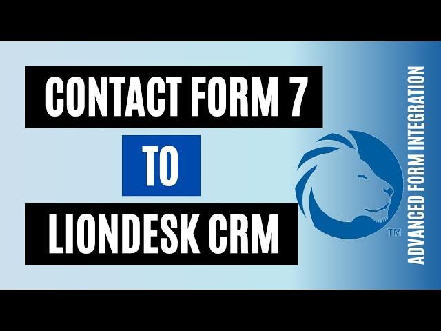 How to integrate Contact Form 7 to LionDesk CRM