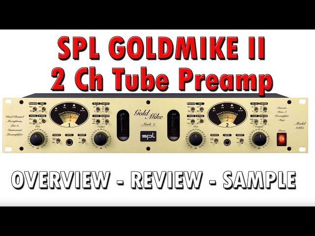 SPL GoldMike MK II Microphone Preamplifier Review with Samples