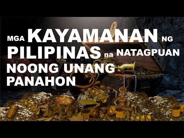 KAYAMANAN NG PILIPINAS NOONG UNANG PANAHON, PHILIPPINE TREASURE