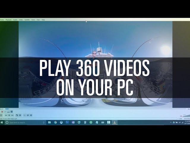 How To Play 360 Videos on Your PC