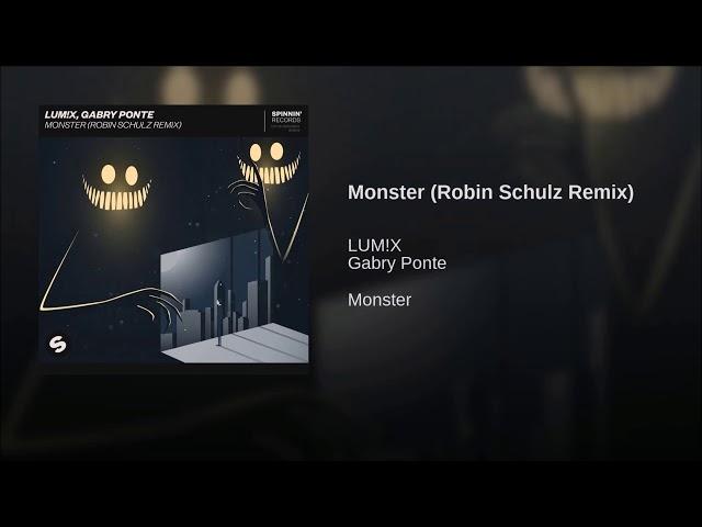 LUM!X, Gabry Ponte - Monster (Robin Schulz Remix)