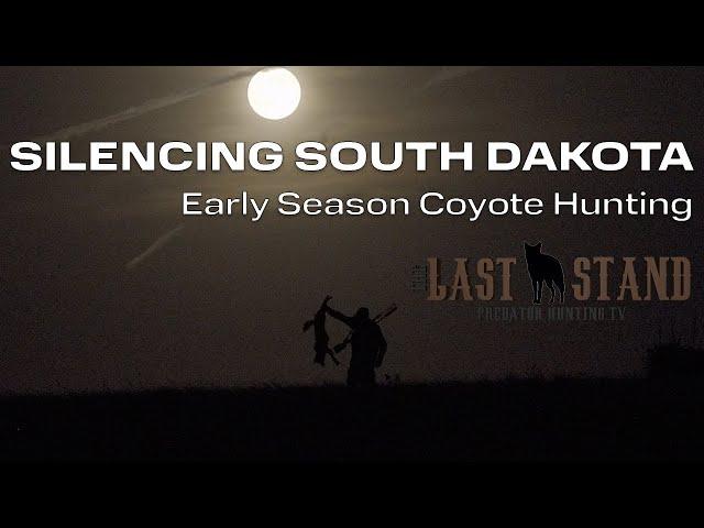 Silencing South Dakota - Early Season Coyote Hunting! The Last Stand S7:E4