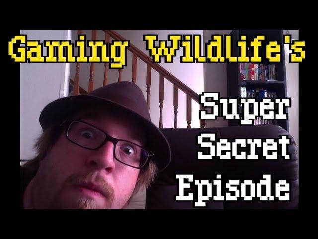 Gaming Wildlife's Super Secret Episode