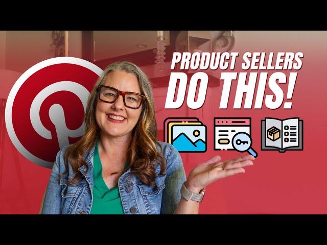 Product Sellers on Pinterest - Top 3 most important tips