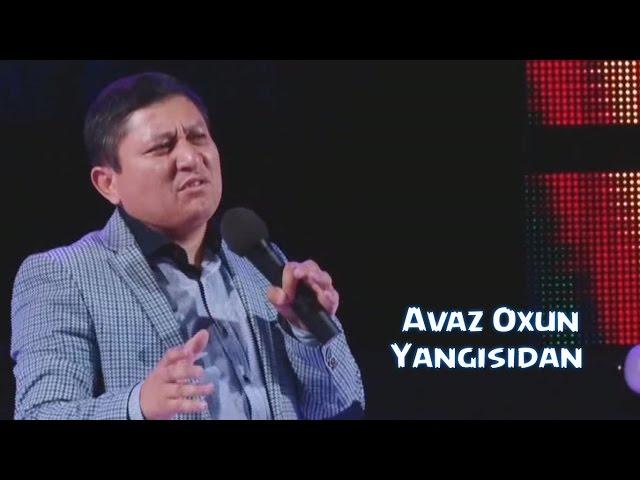 Avaz Oxun - Yangisidan 2015 | Аваз Охун - Янгисидан 2015