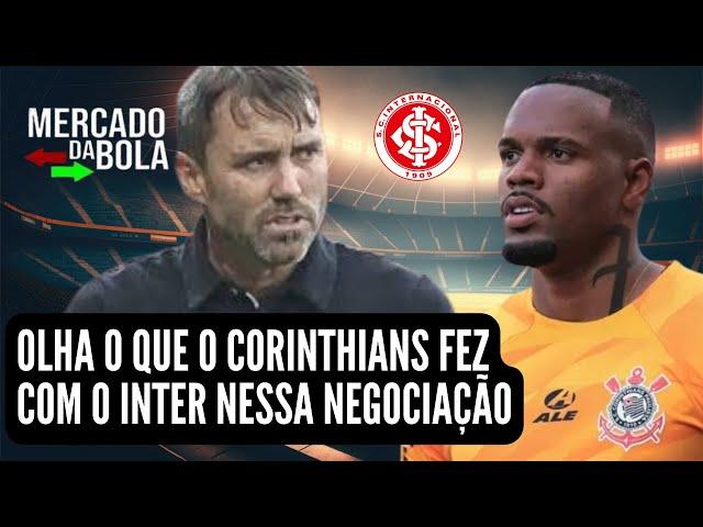 NOTÍCIAS DO INTER | OLHA O QUE O CORINTHIANS FEZ COM INTER NESSA NEGOCIAÇÃO | MERCADO DA BOLA