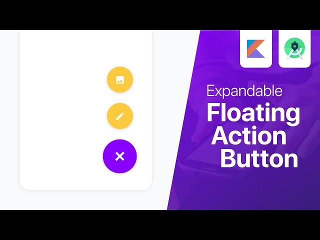 Expandable Floating Action Button - Android Studio Tutorial