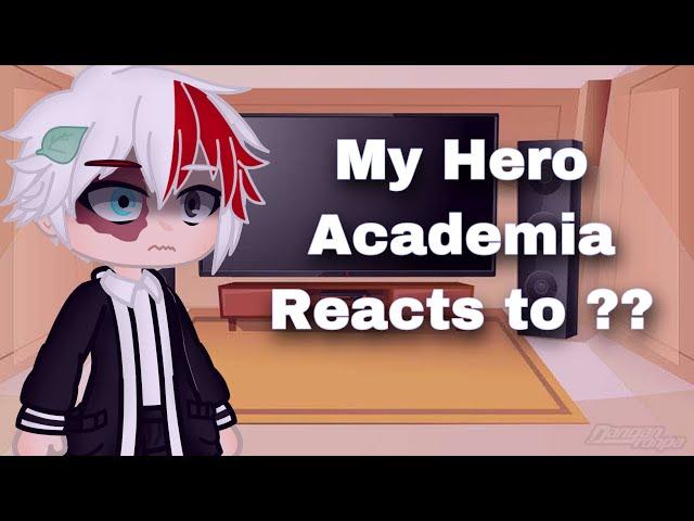 MHA/BNHA react to danganronpa| 1/1 | mostly kokichi & nagito| #gachaclub