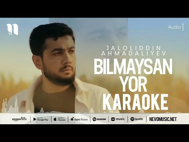 Jaloliddin Ahmadaliyev -Bilmaysan yor karaoke minus music