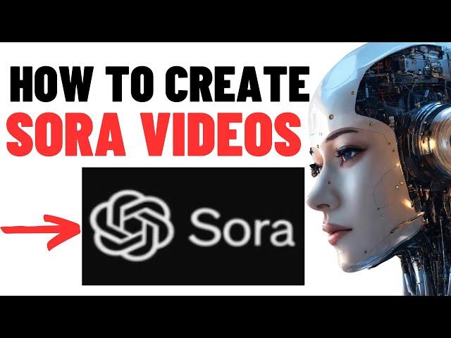 How To Create Videos With OpenAI Sora 2024 (AI Text-to-Video)