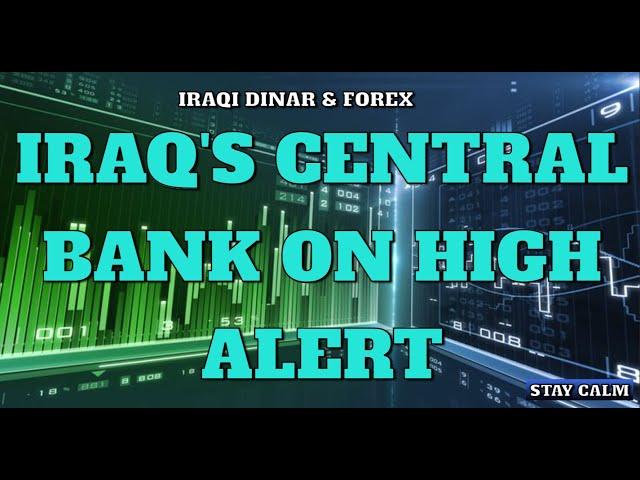 Iraqi Dinar News Today | Iraqi Dinar RV Update: High Alert Status as Banks Prepare