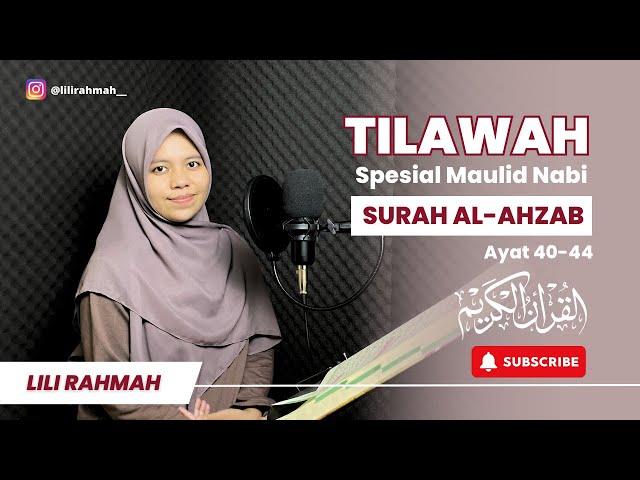 TILAWAH MERDU! Spesial Maulid Nabi | Surah Al-Ahzab Ayat 40-44 | Lili Rahmah