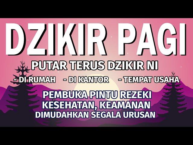 Dzikir Pembuka Pintu Rezeki, Kesuksesan & akan dimudahkan segala Urusan | Dzikir Pagi Sesuai Sunnah