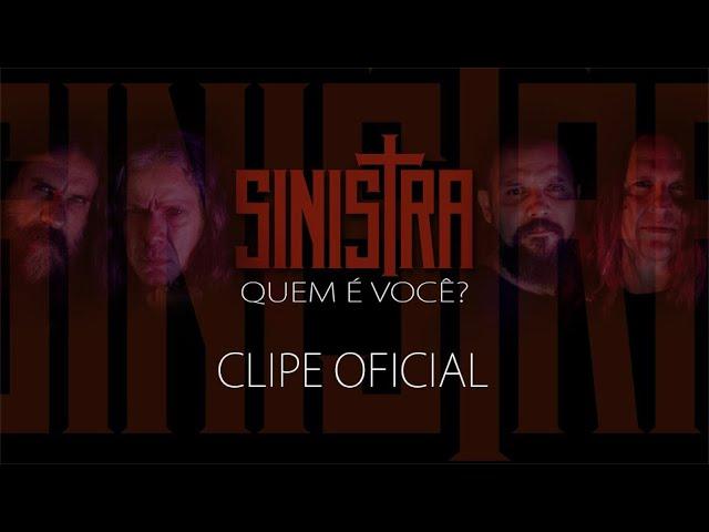 SINISTRA - Quem é você? (Clipe Oficial)