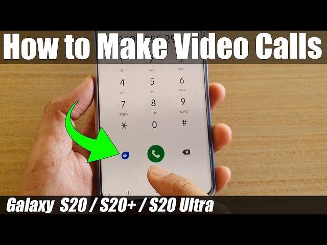 Galaxy S20/S20+: How to Make Video Calls