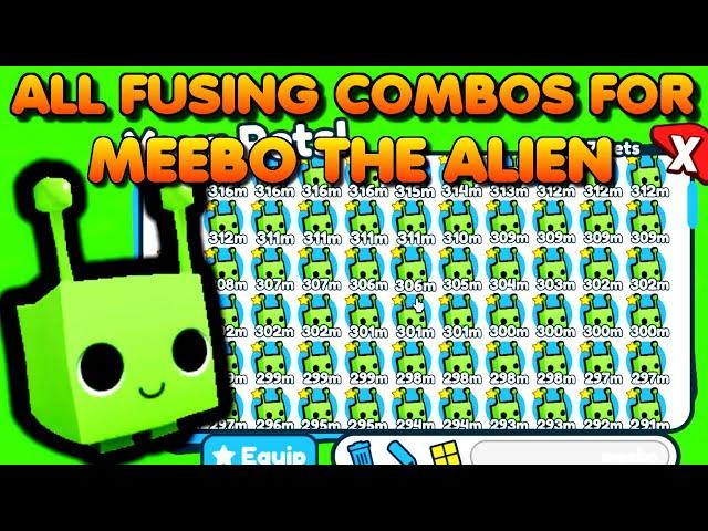 All Fusing Combos for Meebo the Alien (Roblox Pet Simulator X - Alien Update)